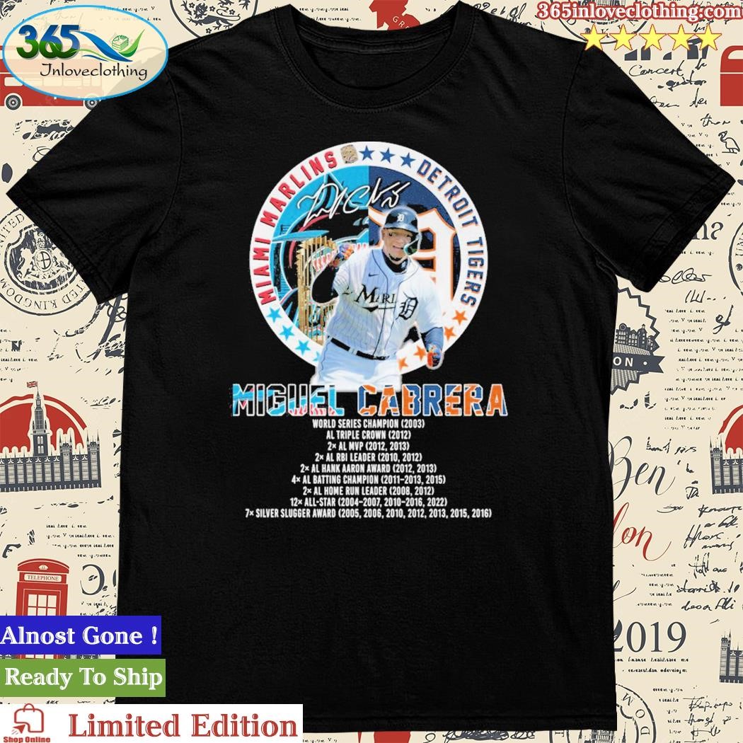 Official Miguel Cabrera Detroit Tigers And Florida Marlins T Shirt