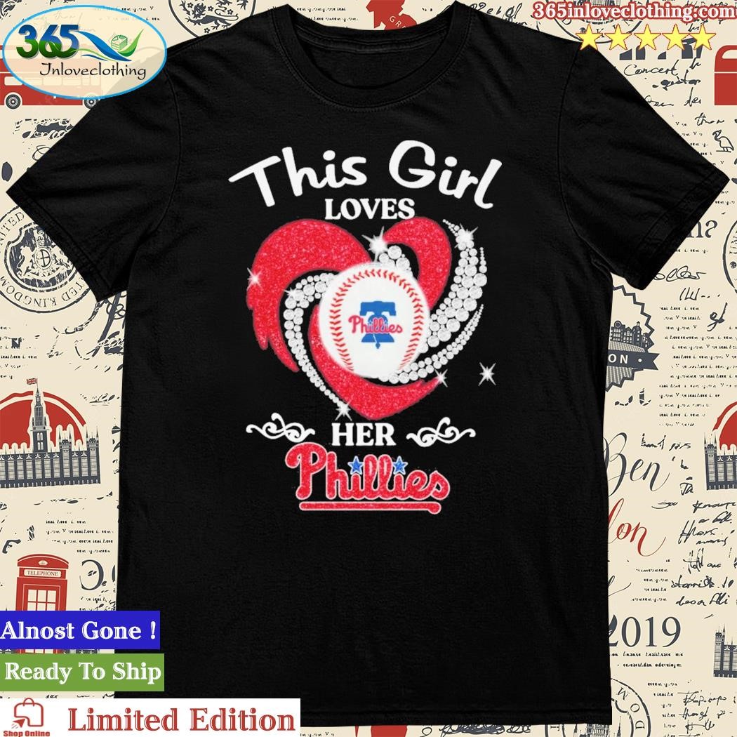 This Girl Loves Her Philadelphia Phillies Diamond Heart Baseball Shirt -  StyleIconsTee