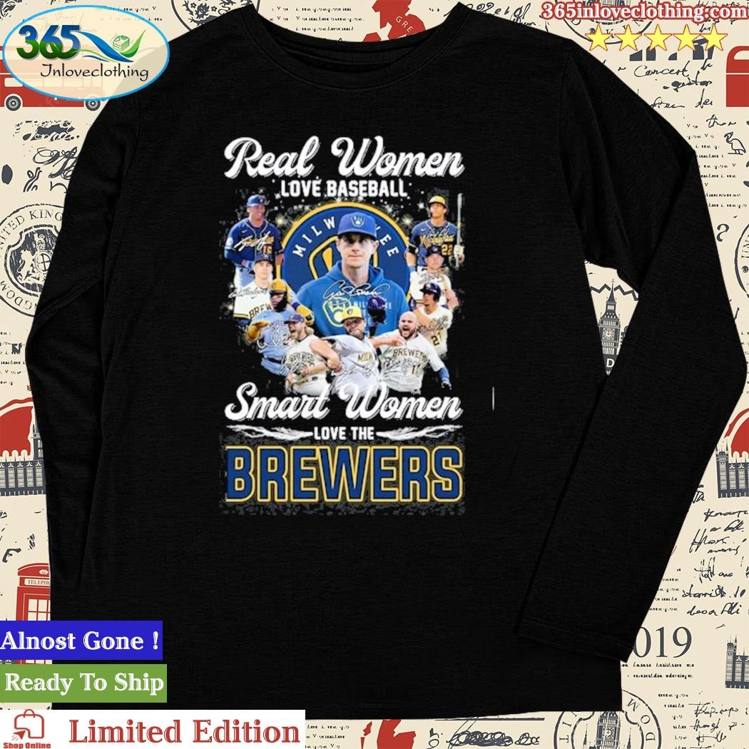 Original real Women Love Baseball Smart Women Love The Brewers