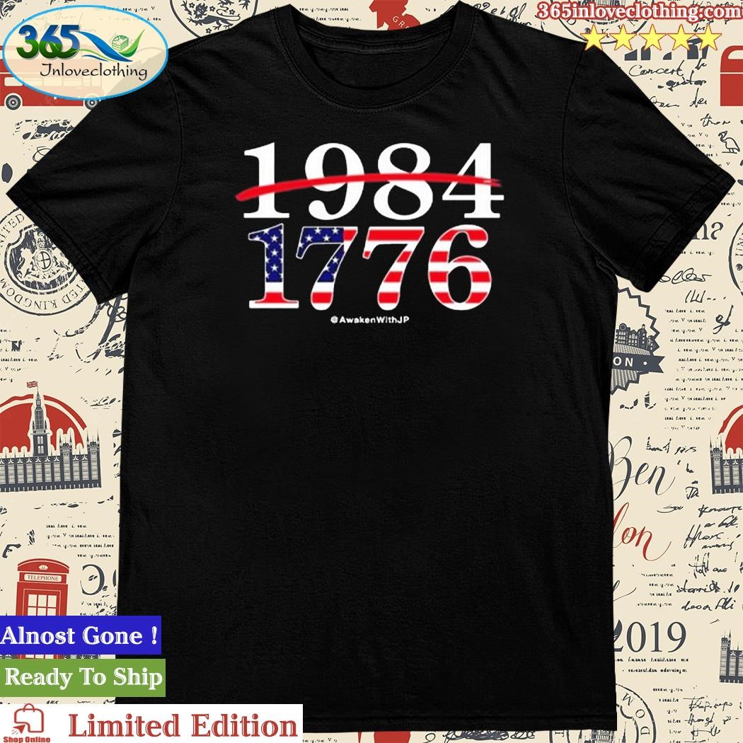 Official 1984 1776 Awakenwithjp Shirt