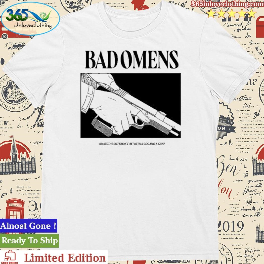 Official Bad Omens What's The Difference Between A God And Gun Shirt