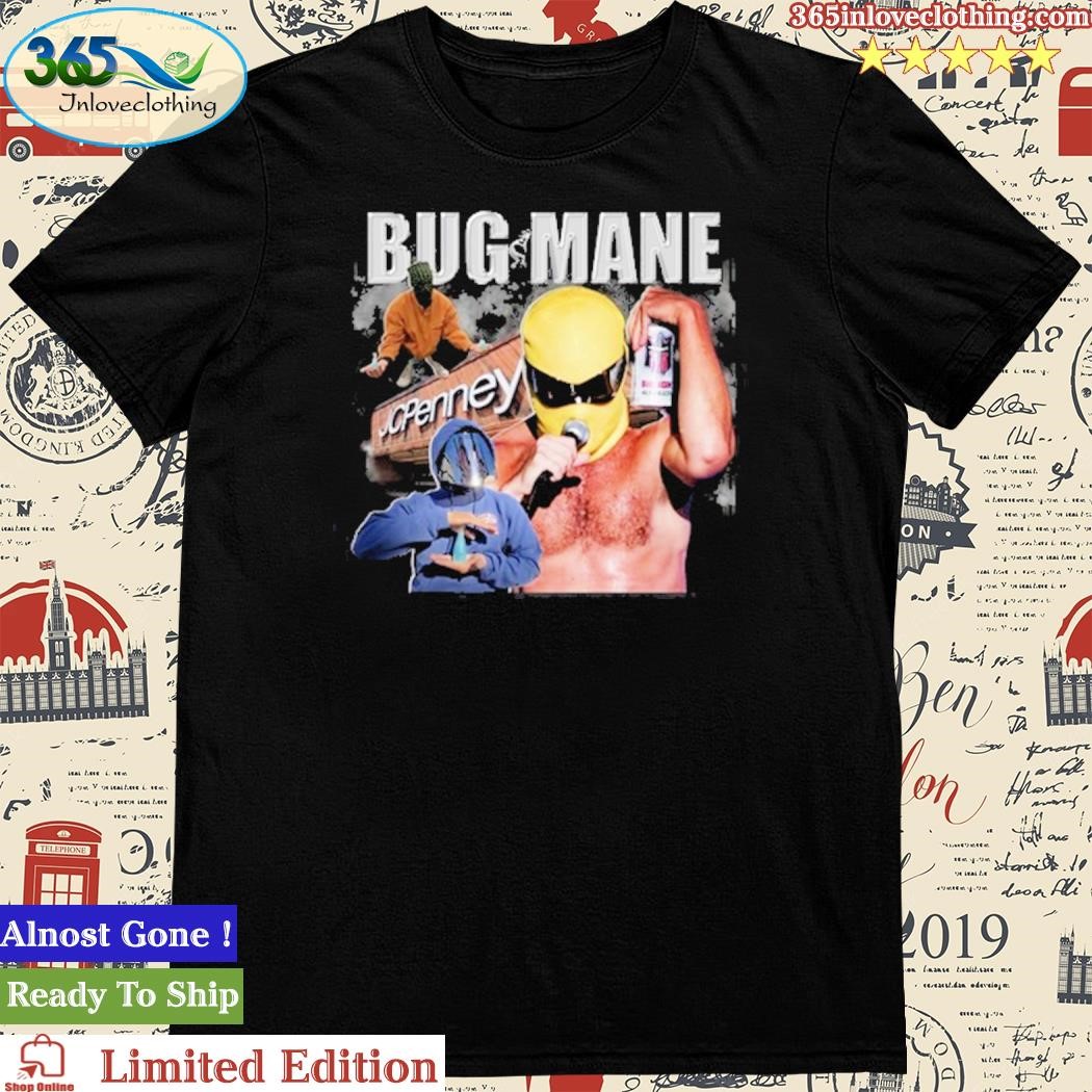 Official Bugmanetv Bug Mane Jc Penney Shirt
