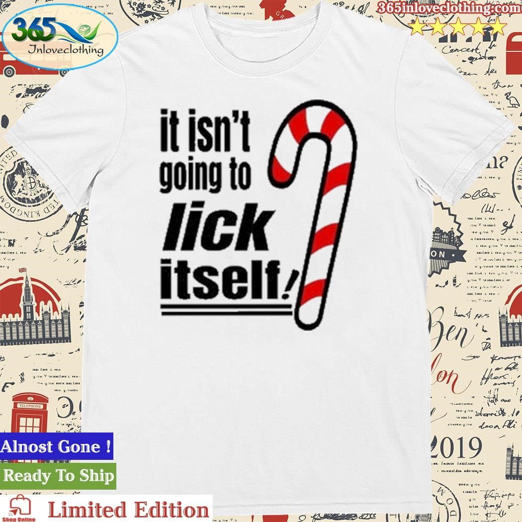 Official Christmas It Isn't Going To Lick Itself Shirt