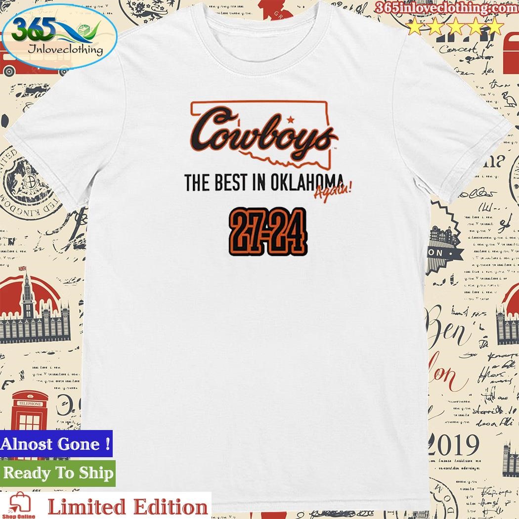 Official Cowboys The Best In Oklahoma Again 27-24 Shirt