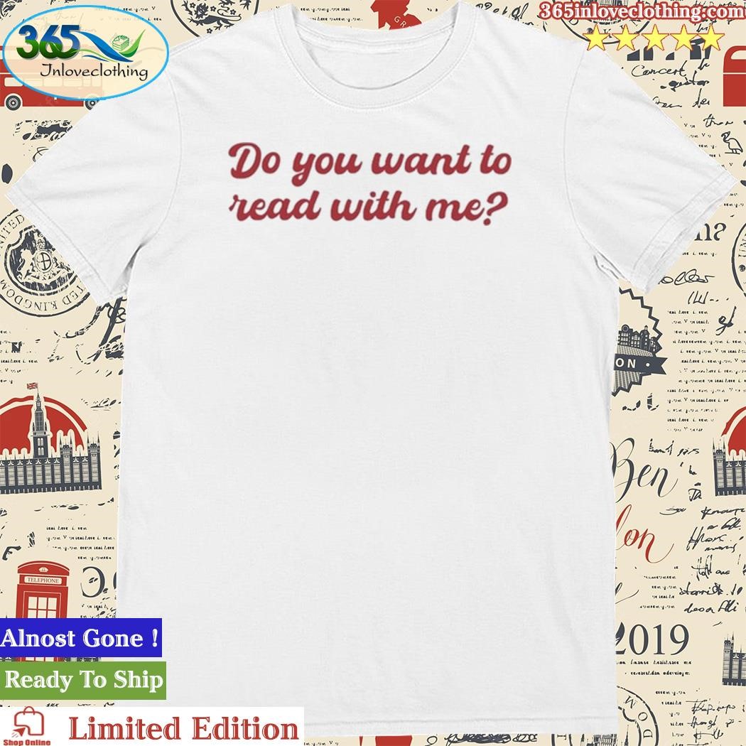 Official Dftba Do You Want to Read With Me Shirt