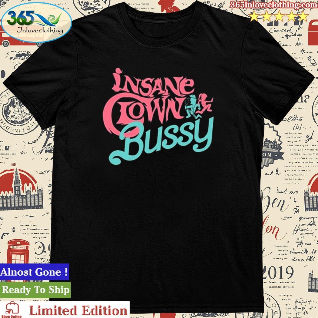 Official Effylives Insane Clown Bussy Shirt
