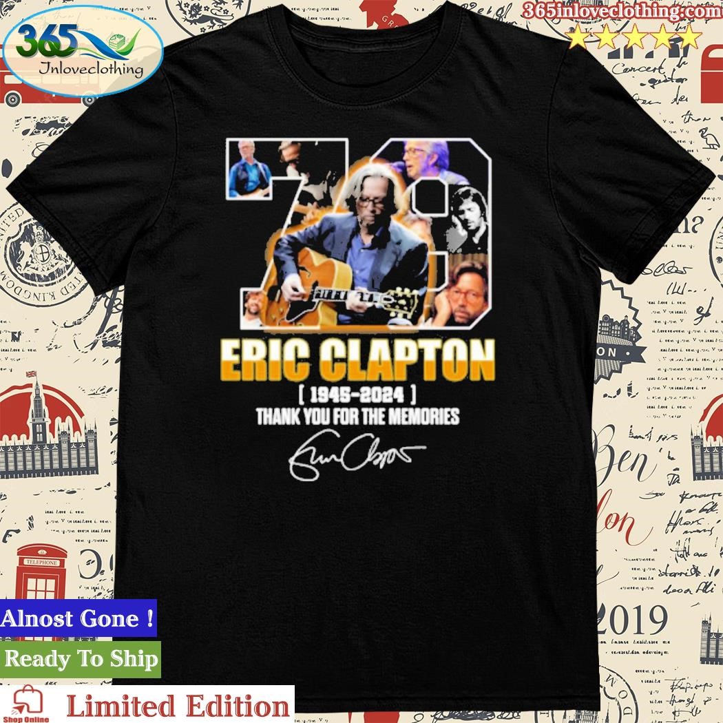 Official Eric Clapton 1945 – 2024 Thank You For The Memories Shirt