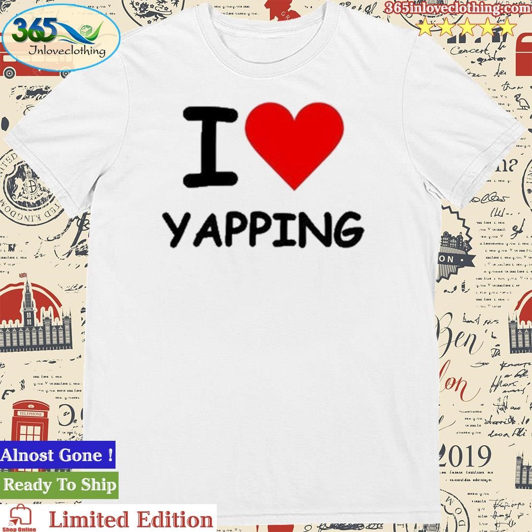 Official Goofyahhtees I Love Yapping Shirt