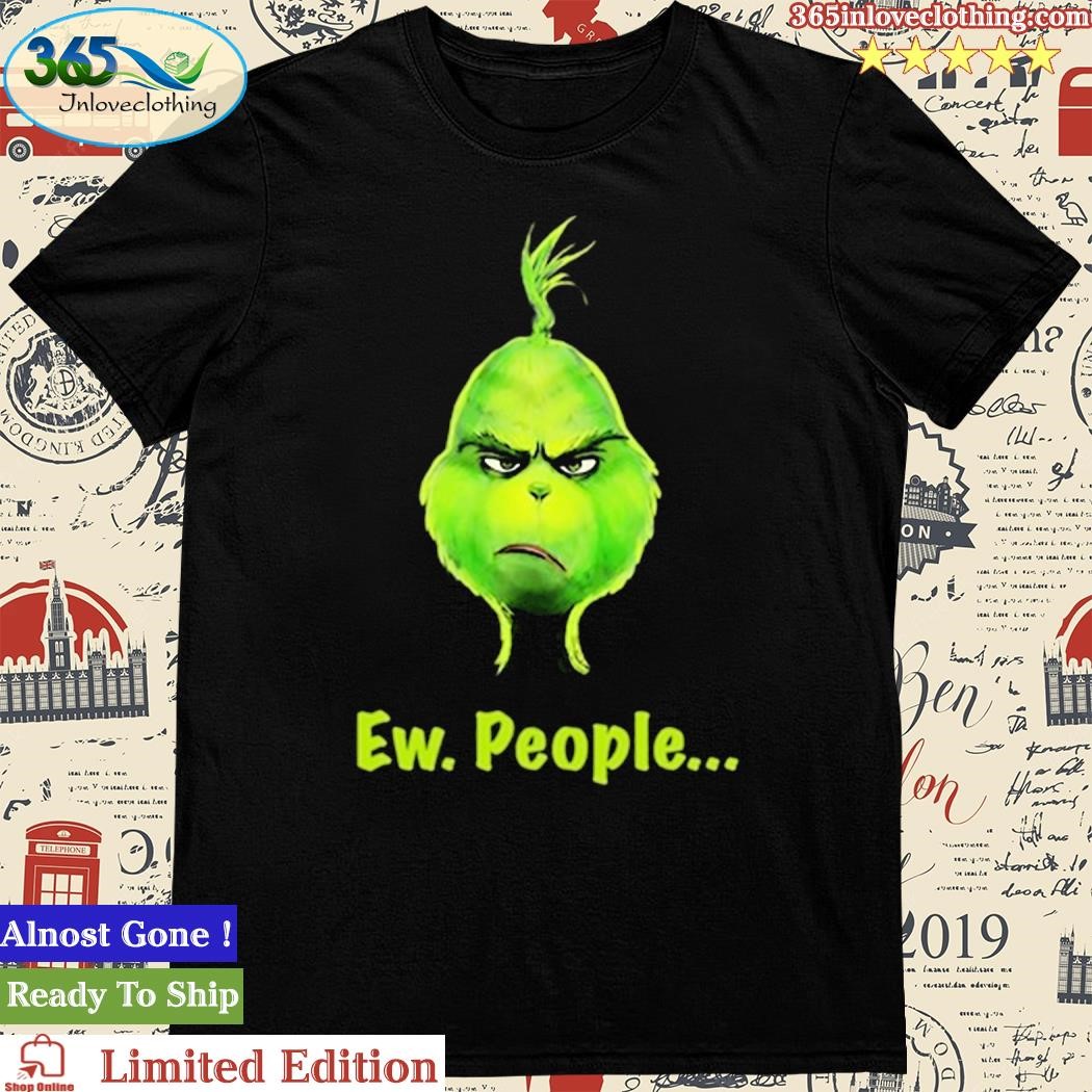 Official Grinch Ew, People Shirt