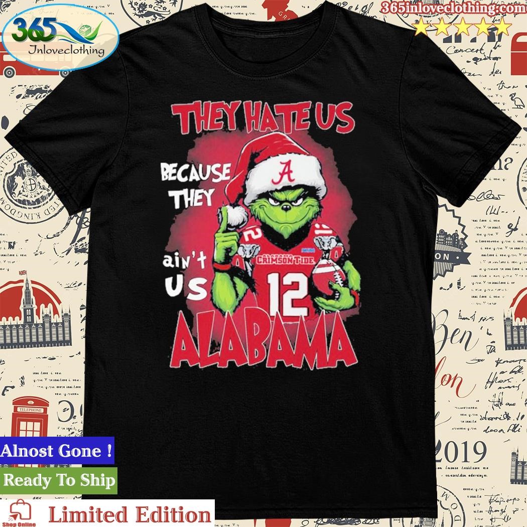 Official Grinch They Hate Us because They Anus Alabama Crimson Tide Christmas Shirt
