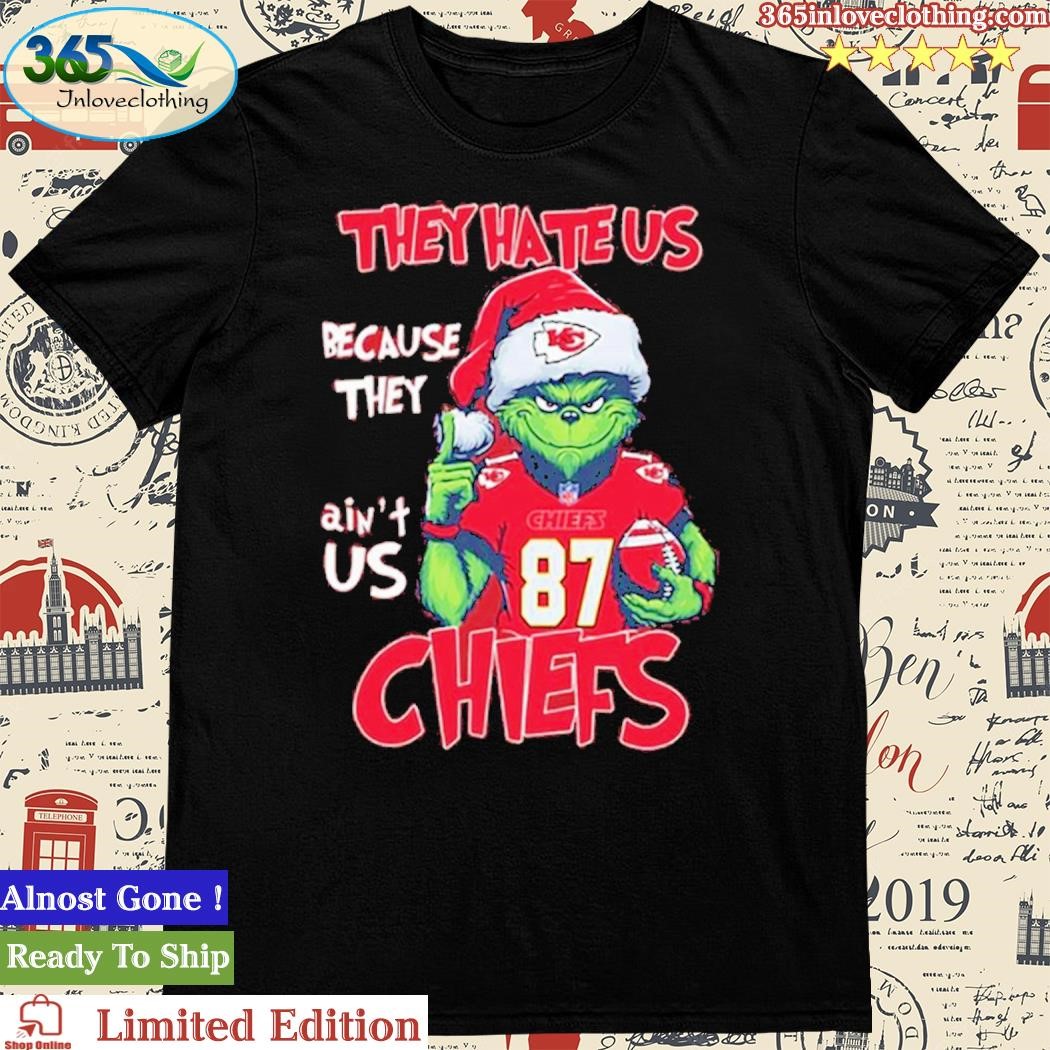 Official Grinch They Hate Us because They Anus Kansas City Chiefs Christmas Shirt