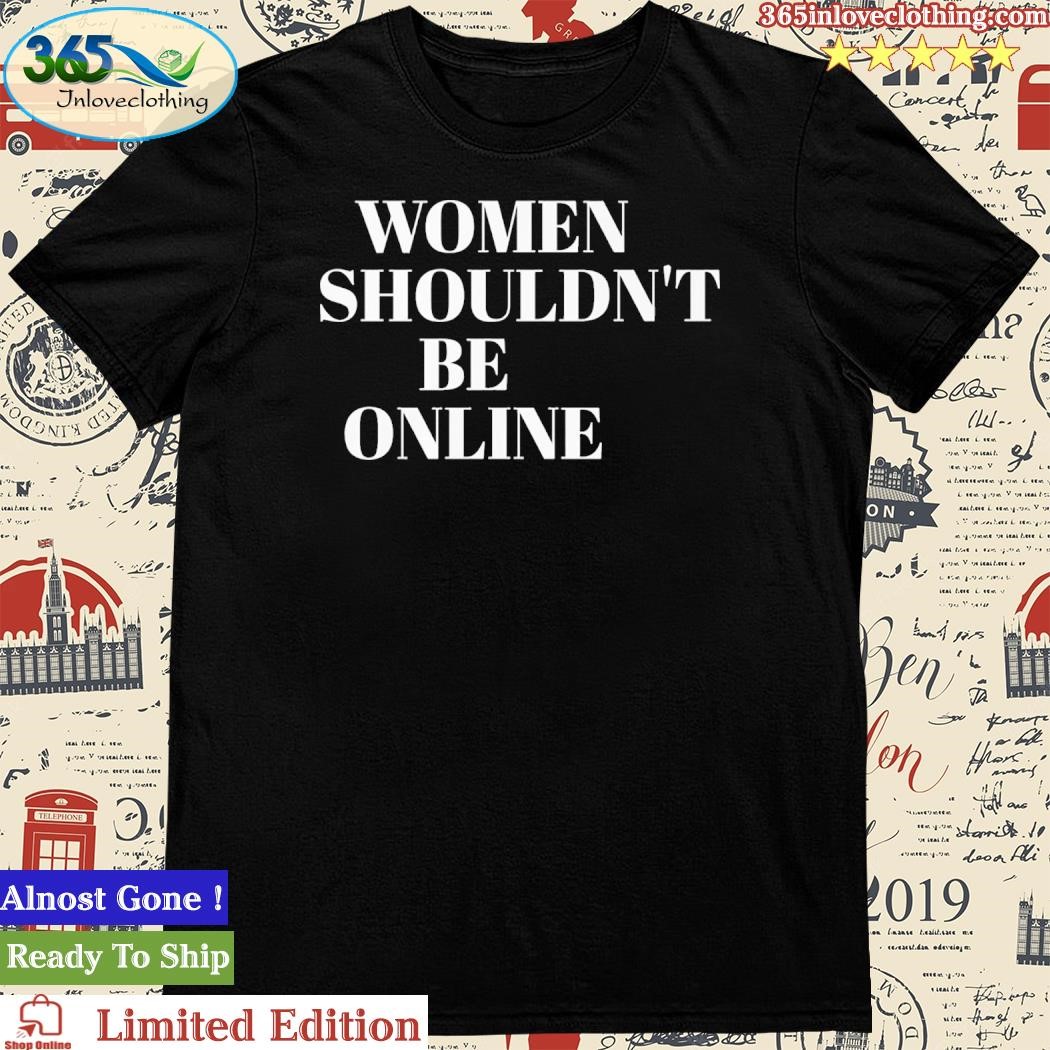 Official H Pearl Davis Women Shouldn’t Be Online Shirt