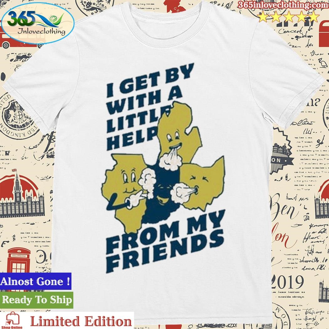 Official I Get By With A Little Help From My Friends Shirt