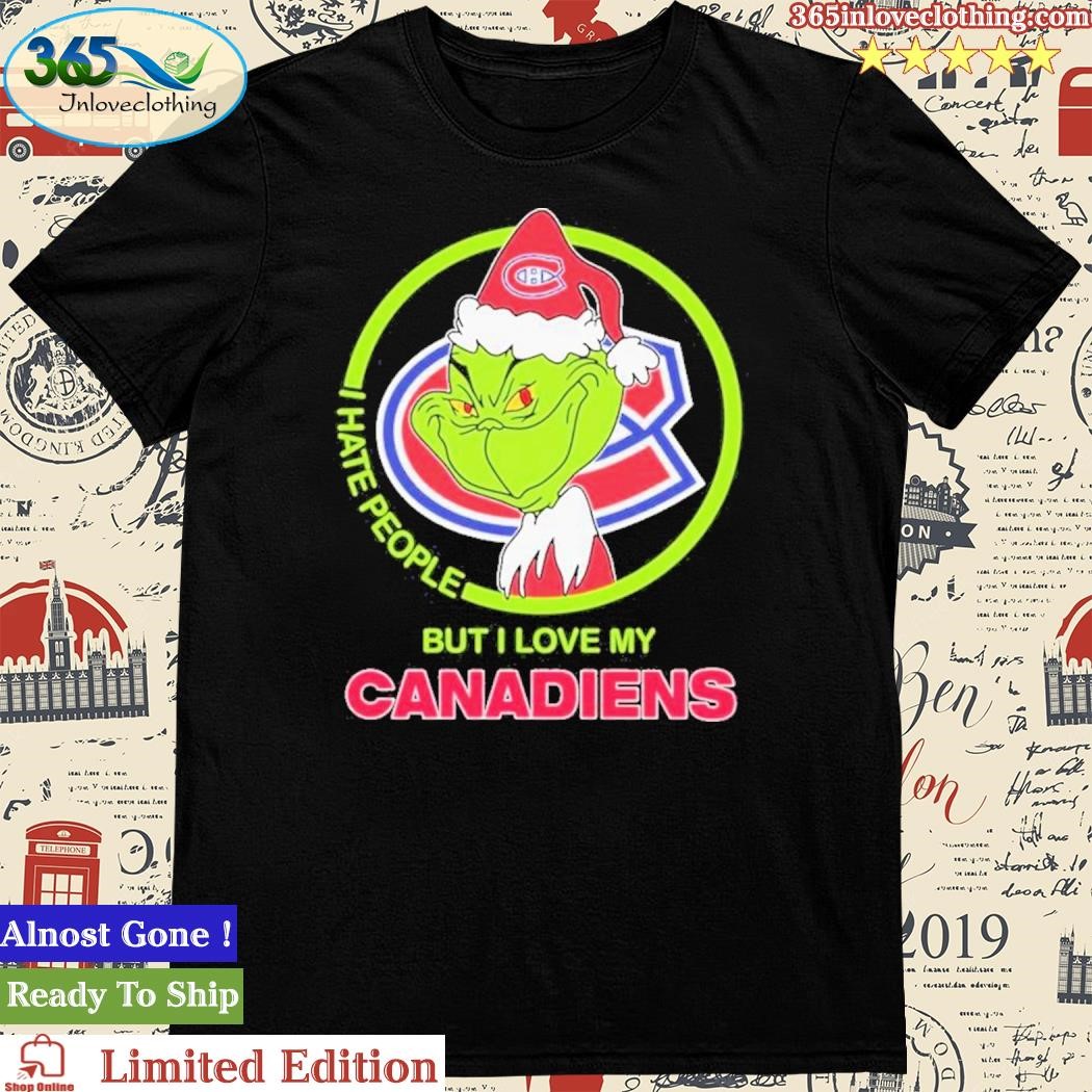 Official I Hate People But I Love My Montreal Canadiens By Grinch Christmas Shirt