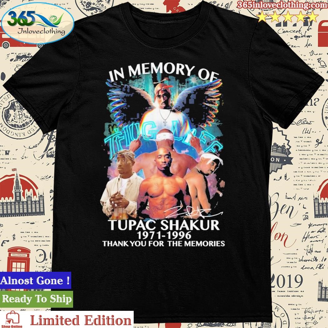 Official In Memory Of Tupac Shakur 1971 – 1996 Thug Life Thank You For The Memories Shirt