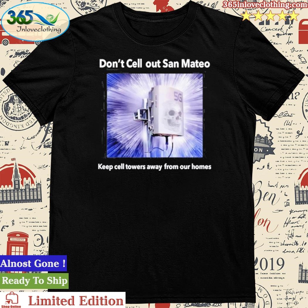 Official Jordan Grimes Don't Cell Out San Mateo Keep Cell Towers Away From Our Homes Shirt