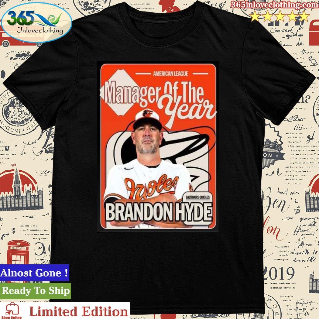 Official MLB The AL Manager Of The Year Award Winner Is Brandon Hyde Of The Baltimore Orioles Home Decor Poster Shirt