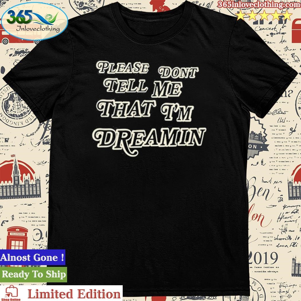 Official Mayday Parade Please Don't Tell Me That I'm Dreamin Shirt