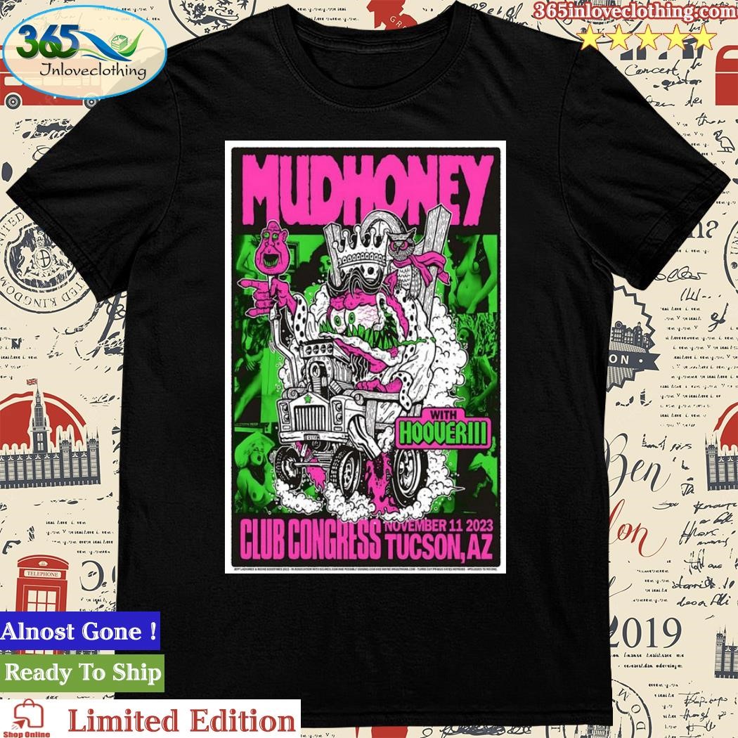 Official Mudhoney Nov 11, 2023 Tucson Club Congress Show Poster Shirt