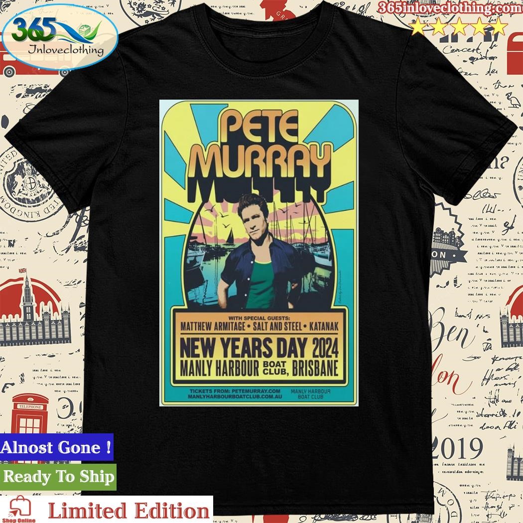 Official Pete Murray Manly Harbour Boat Club Brisbane New Years Day 2024 Poster Shirt