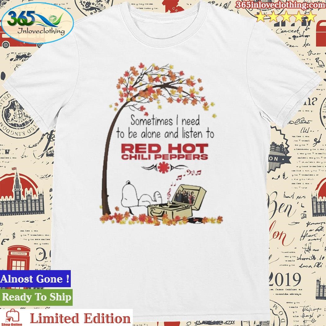 Official Red Hot Chili Peppers SomeTimes I Need Shirt