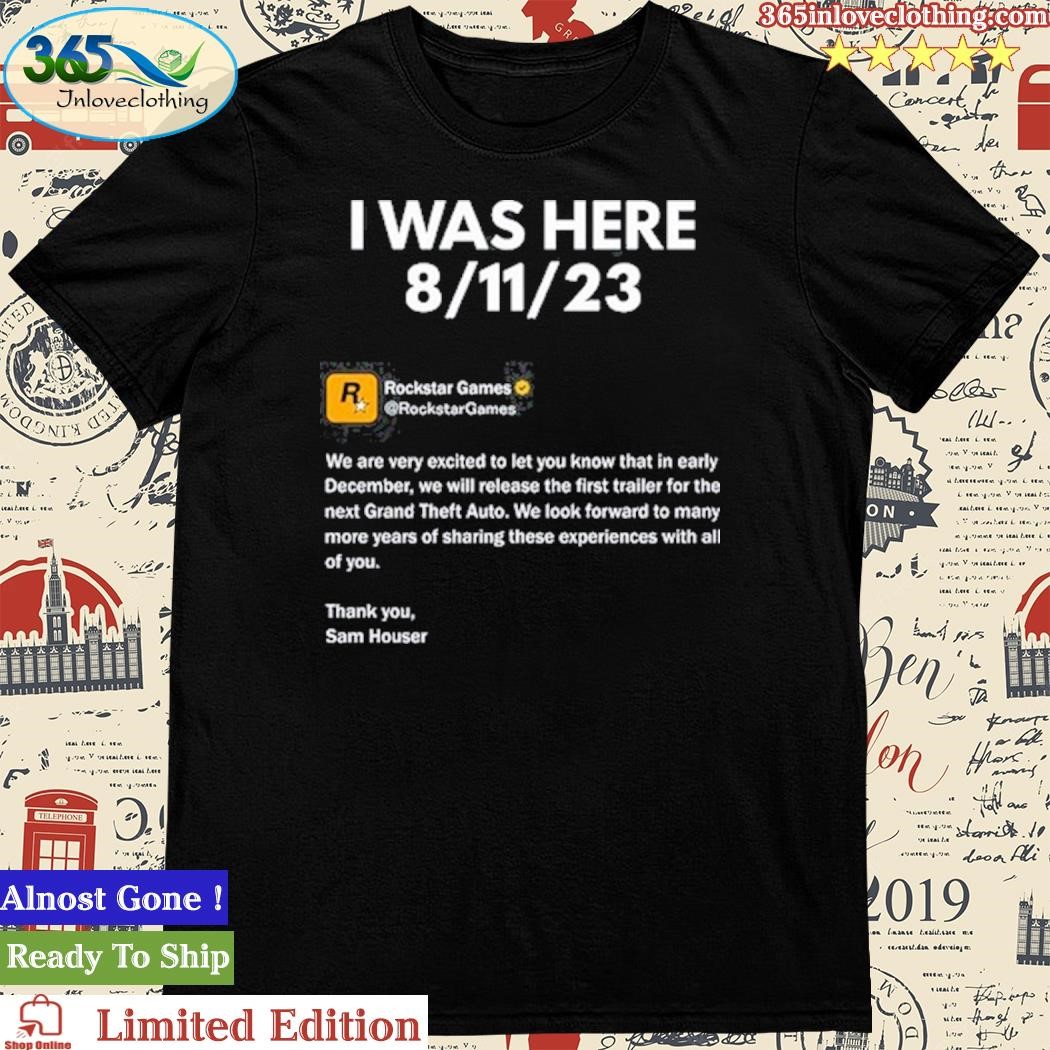 Official Rockstar Games I Was Here 8.11.23 Shirt