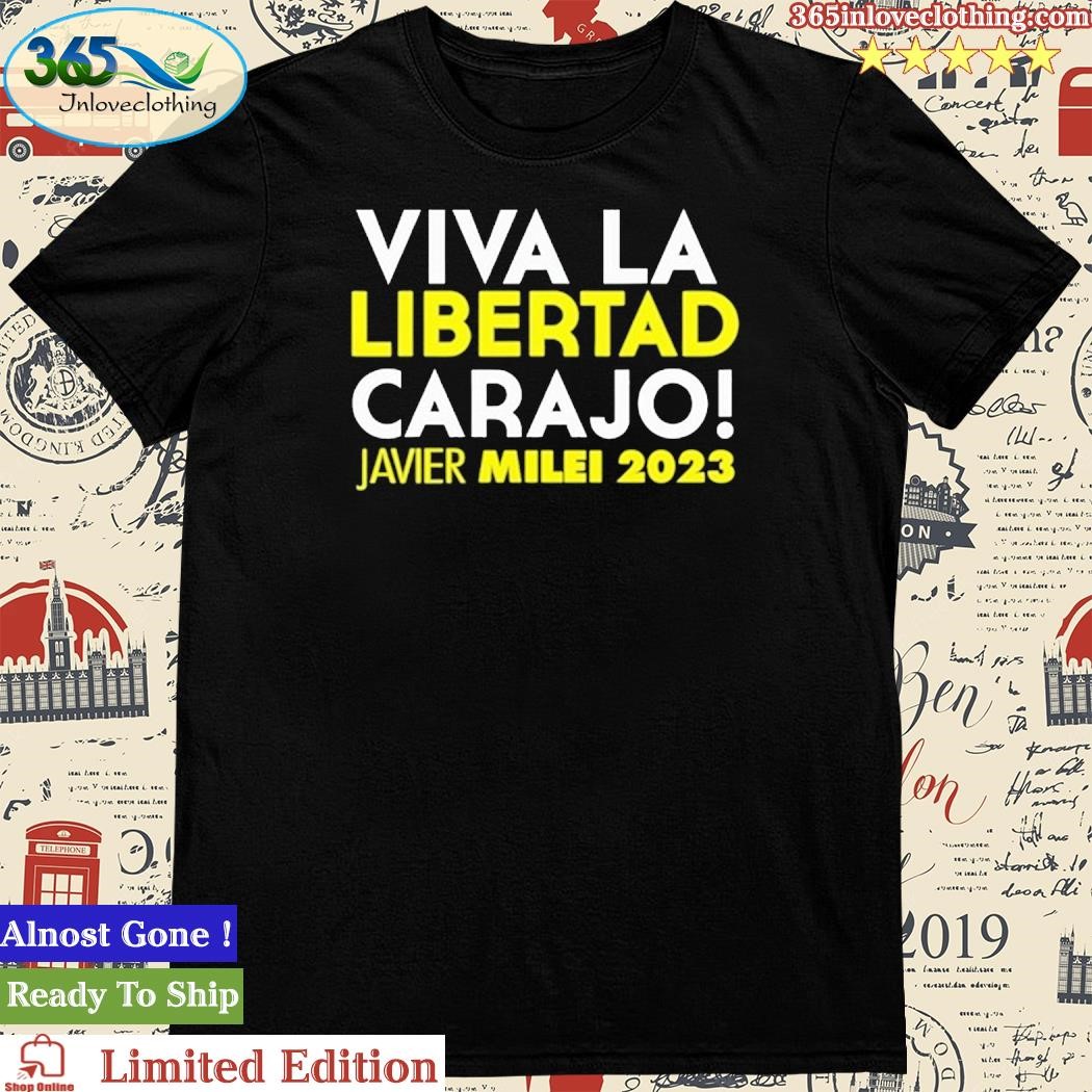 Official Roger Stone Viva La Libertad Carajo Javier Milei 2023 Shirt