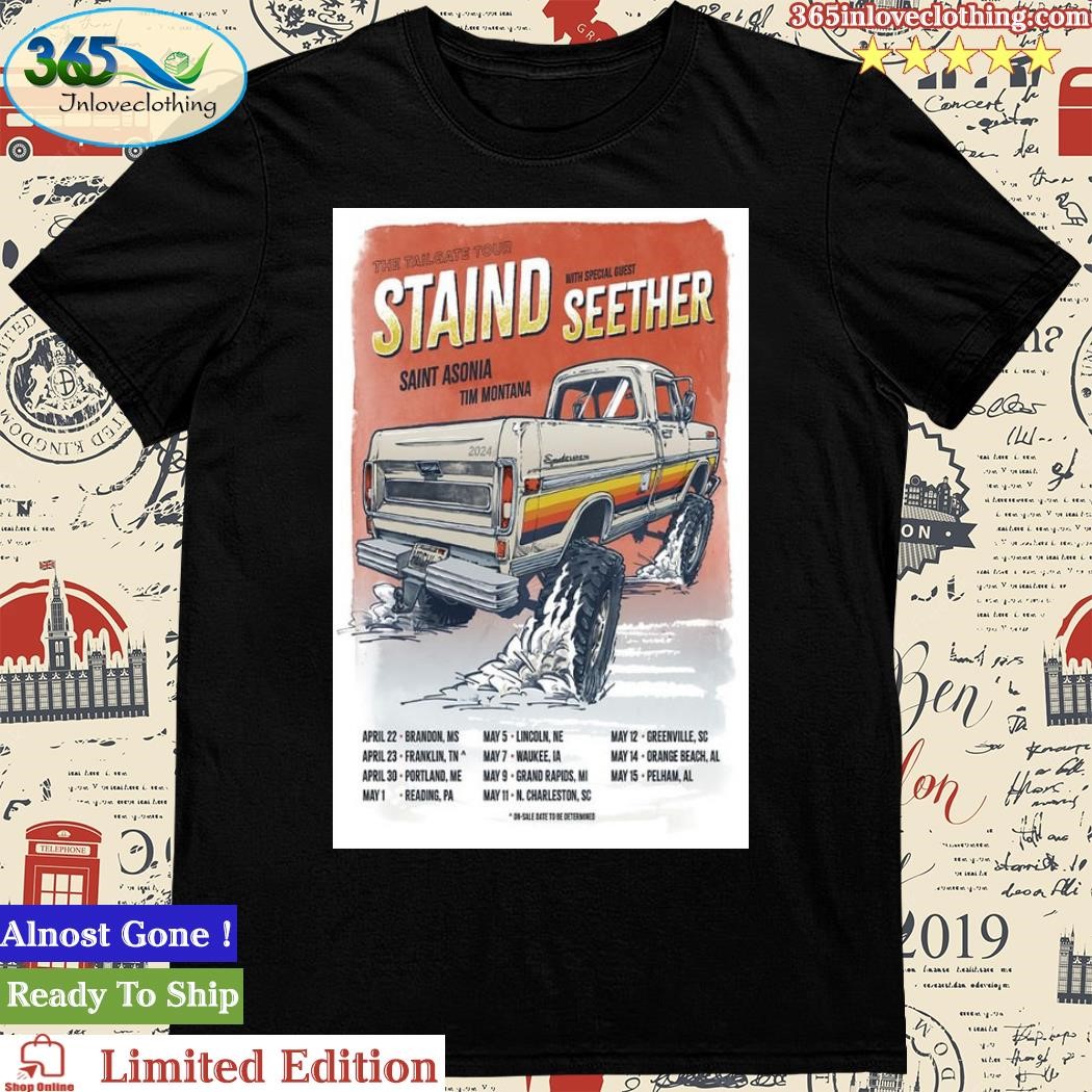 Official Staind Announces The April 22-23-30, 2024 The Tailgate Tour Poster Shirt