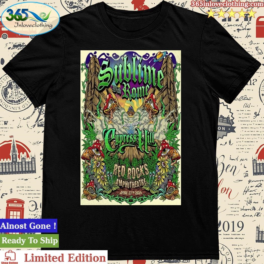 Official Sublime With Rome 04.27.24 Red Rocks Amphitheatre Morrison, CO Poster Shirt