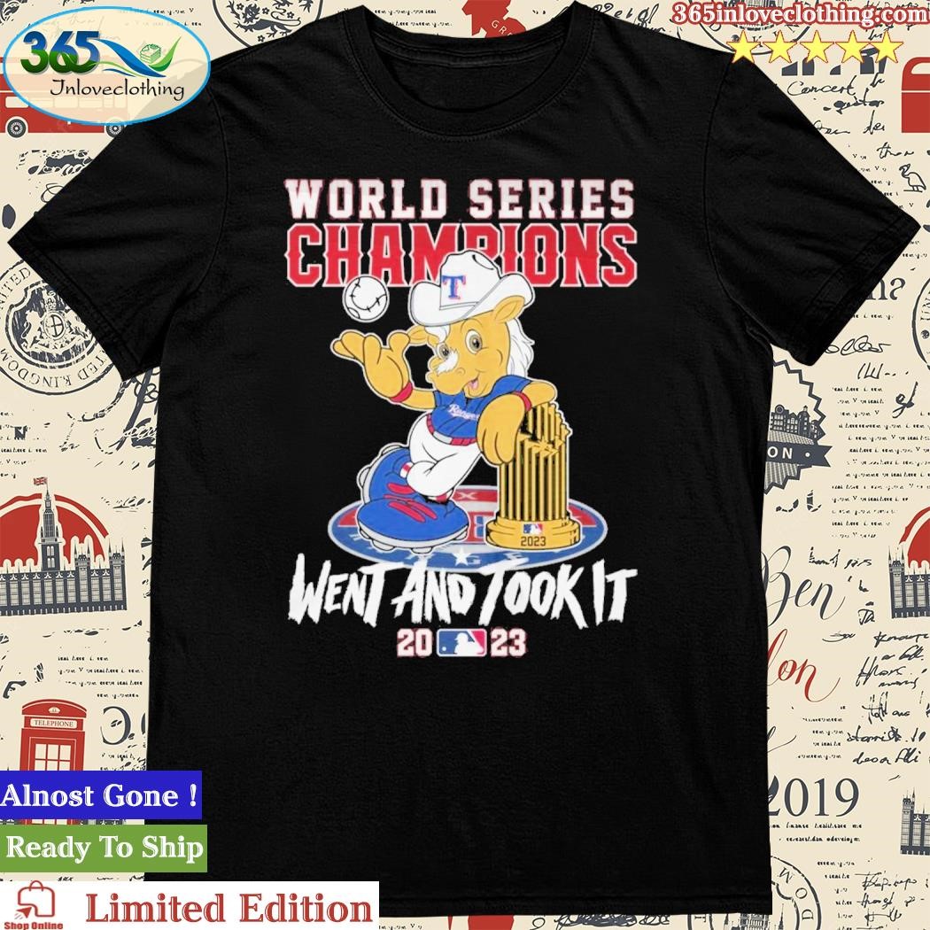 Official Texas Rangers World Series Champions Went And Took It 2023 Shirt