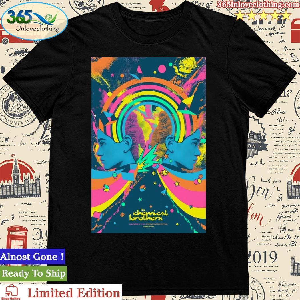 Official The Chemical Brothers Corona Capital Mexico City, Mexico Nov 19, 2023 Poster Shirt