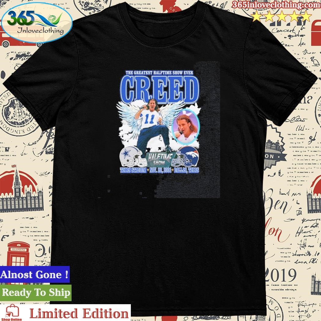 Official The Greatest Halftime Show Ever Creed Texas Stadium November 22 2001 Dallas Texas Shirt
