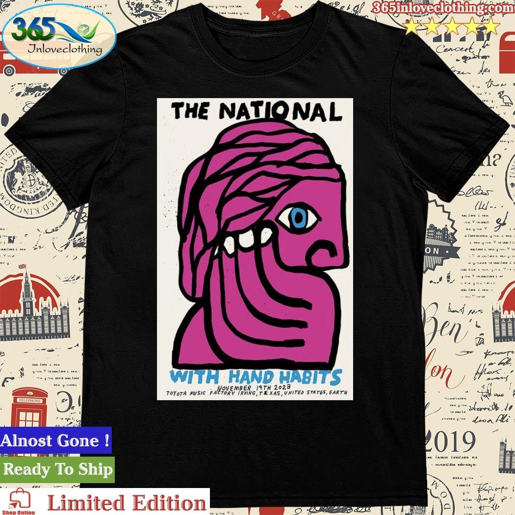 Official The National & Hand Habits November 19, 2023 Toyota Music Factory Irving, TX Poster Shirt