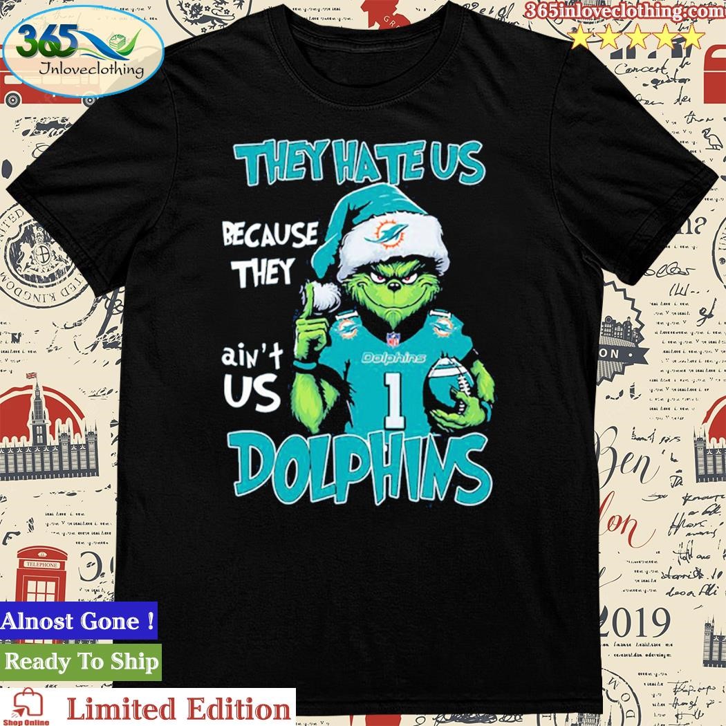 Official They Hate Us Because They Ain’t Us Dolphins Shirt