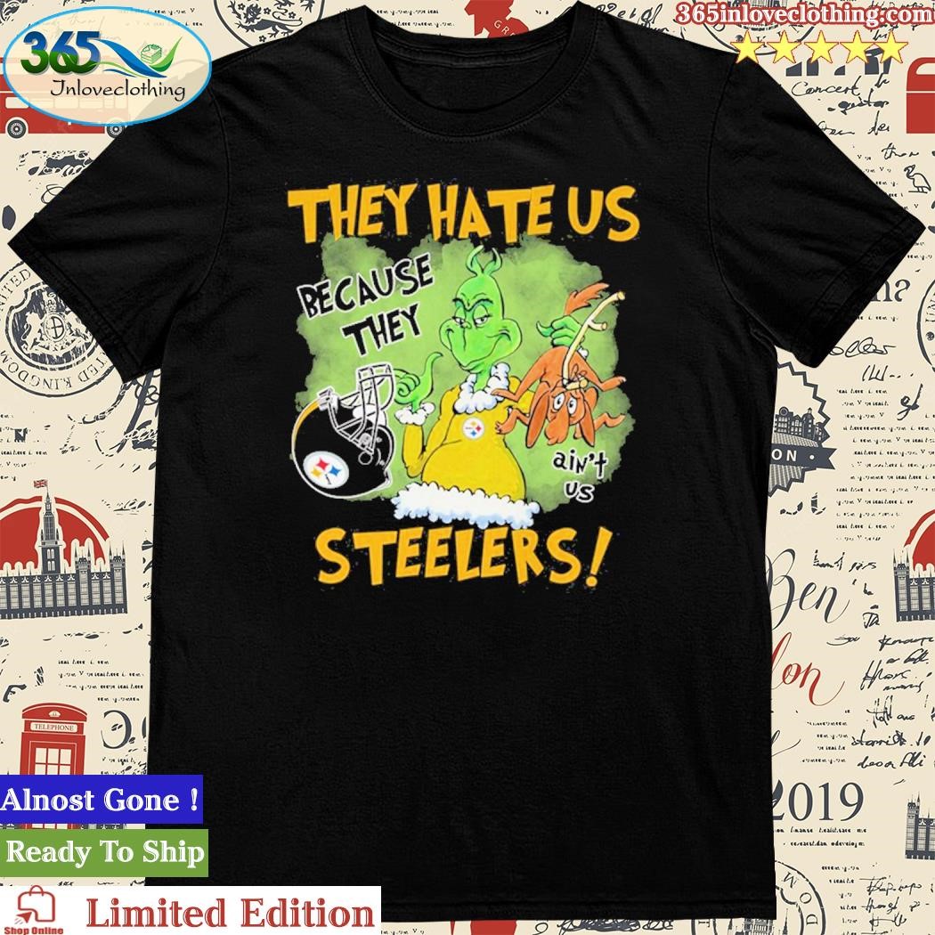 Official They Hate Us Because They Anus Pittsburgh Steelers Grinch Christmas Shirt