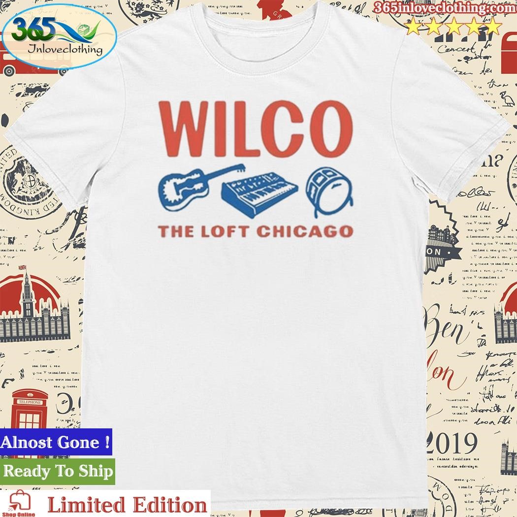Official Wilco The Loft Chicago Shirt