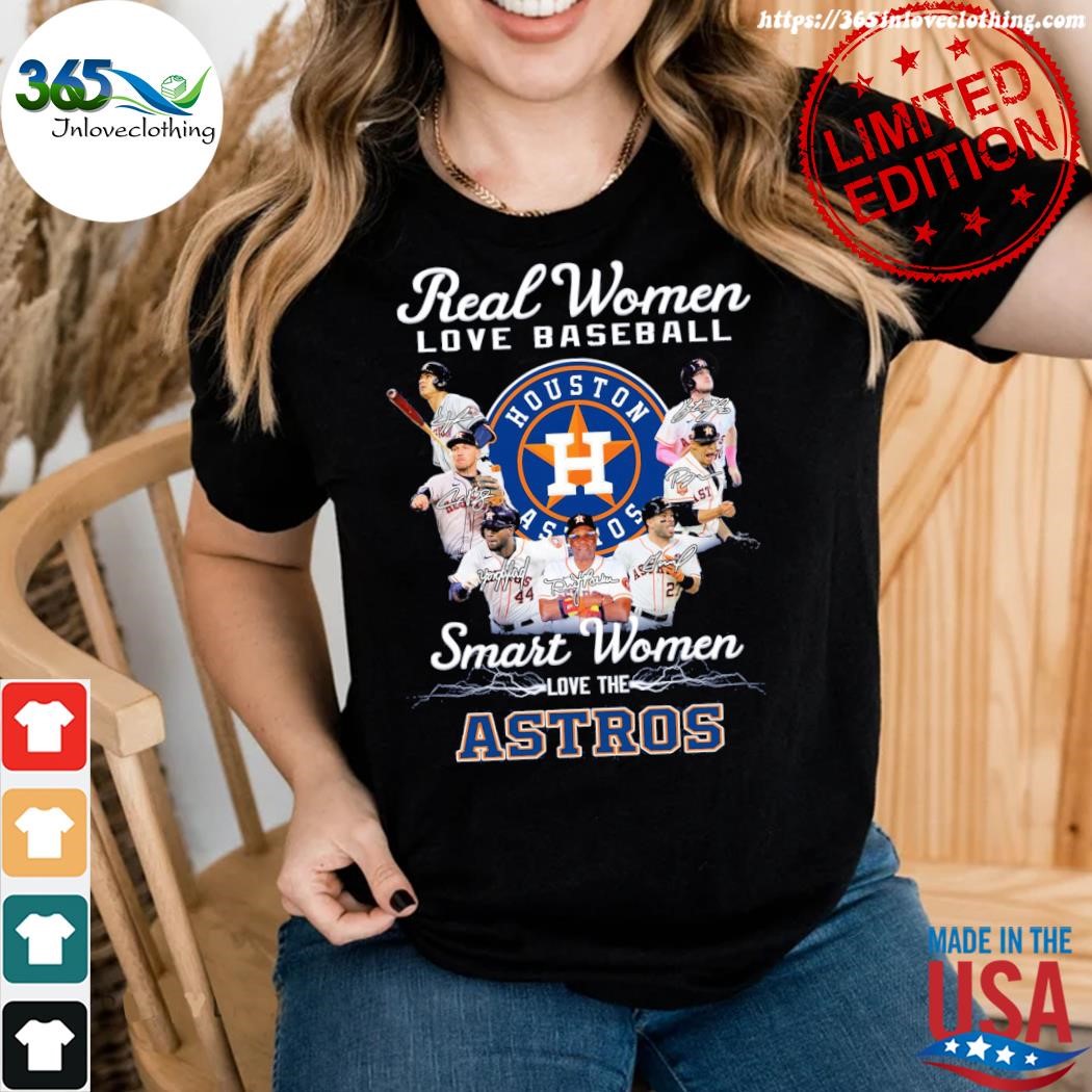 Real Women Love Baseball Smart Women Love The Astros Sweatshirt