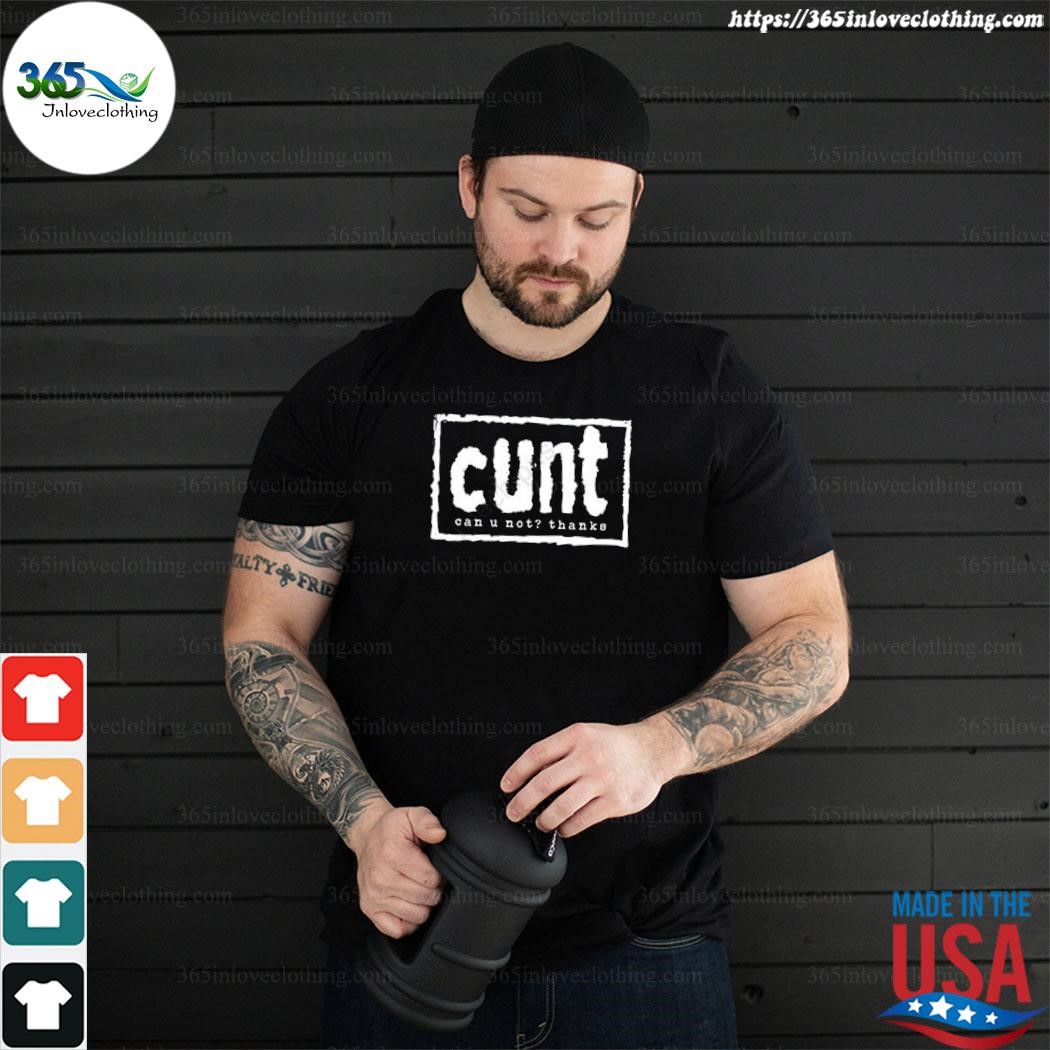 Official collective2023 cunt can u not thanks shirt