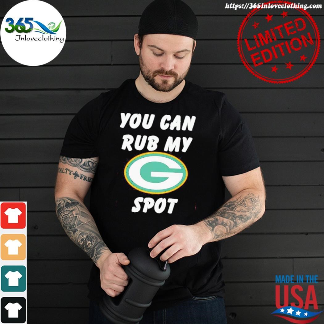 Rub My Spot Themed Shirt, Gifts for Packers Fans, Unique Green Bay Packers  Design