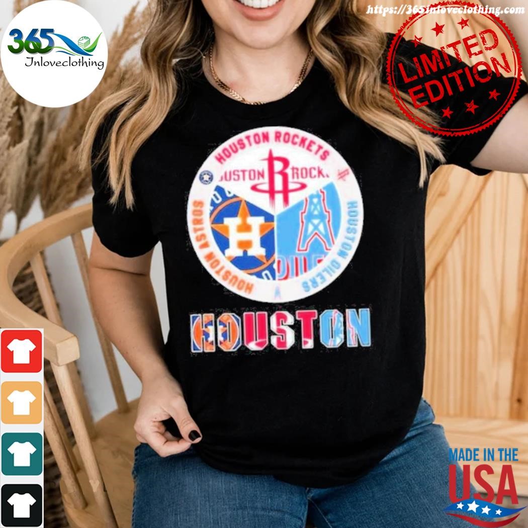 Official houston sport teams houston rockets houston astros and houston  oilers logo t-shirt, hoodie, sweater, long sleeve and tank top