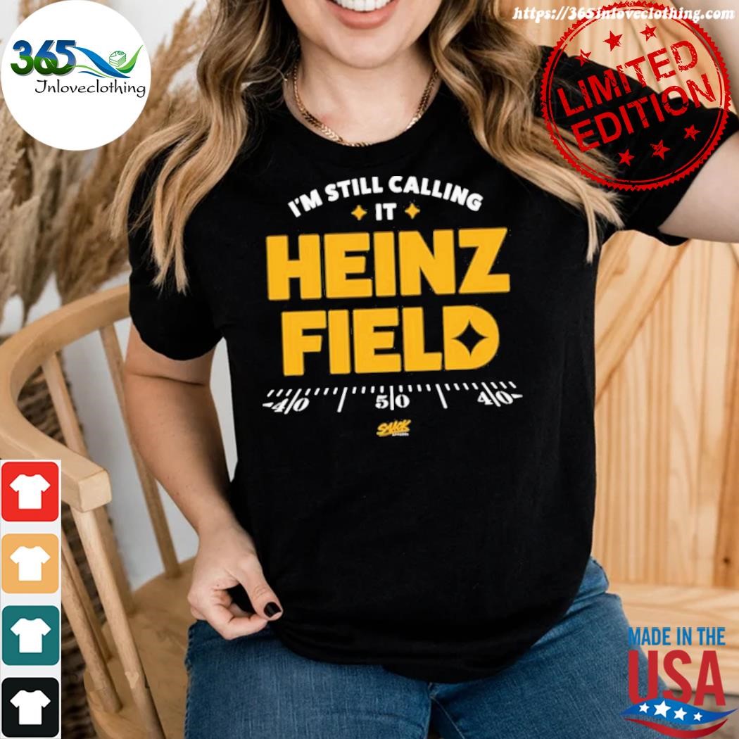 OneRockin I'm Still Calling It Heinz Field Premium SS T-Shirt