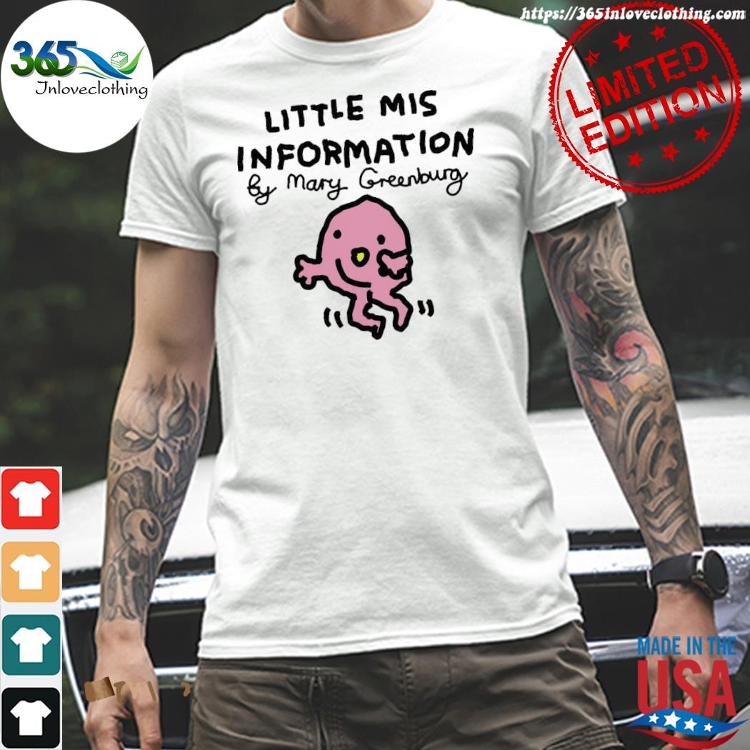 Official little mis information by mary greenburg shirt