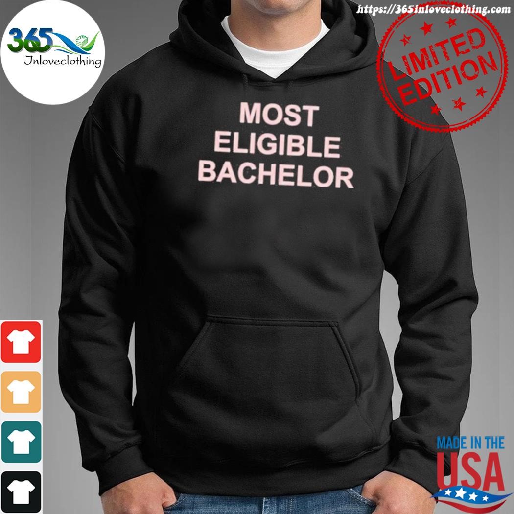 Official most eligible bachelor ladies shirt hoodie.jpg