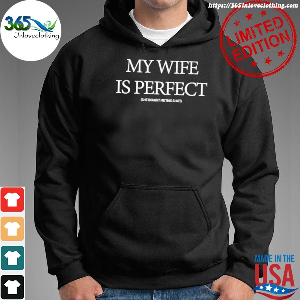 Official my wife is perfect shirt hoodie.jpg