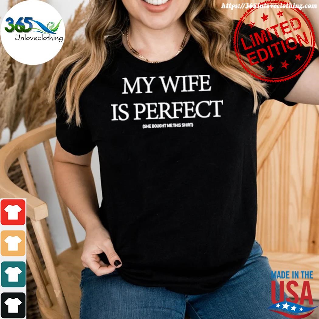 Official my wife is perfect shirt woman.jpg