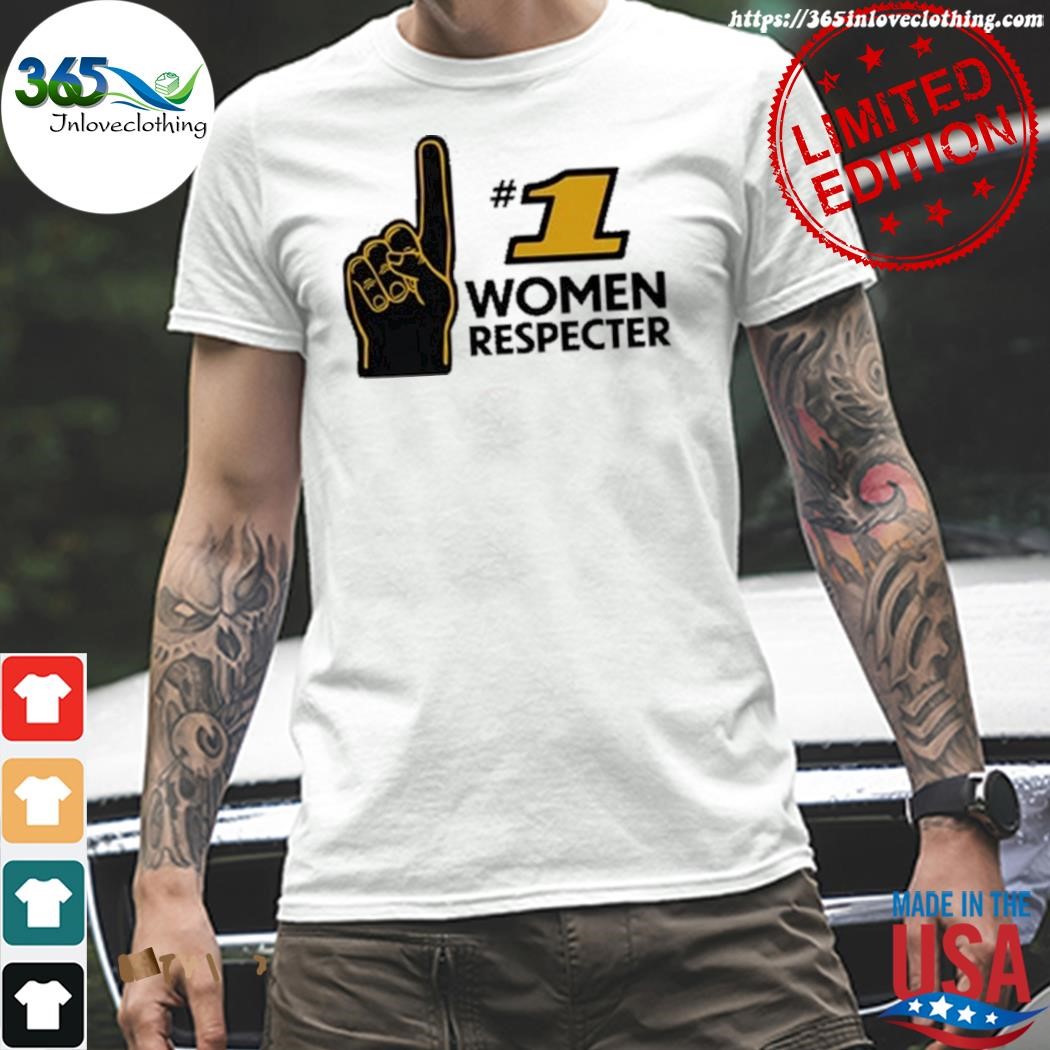 Official number 1 women respecter shirt