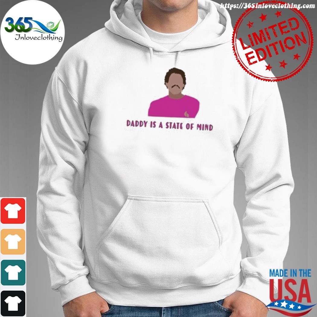 Official pedro pascal daddy is state of mind shirt hoodie.jpg