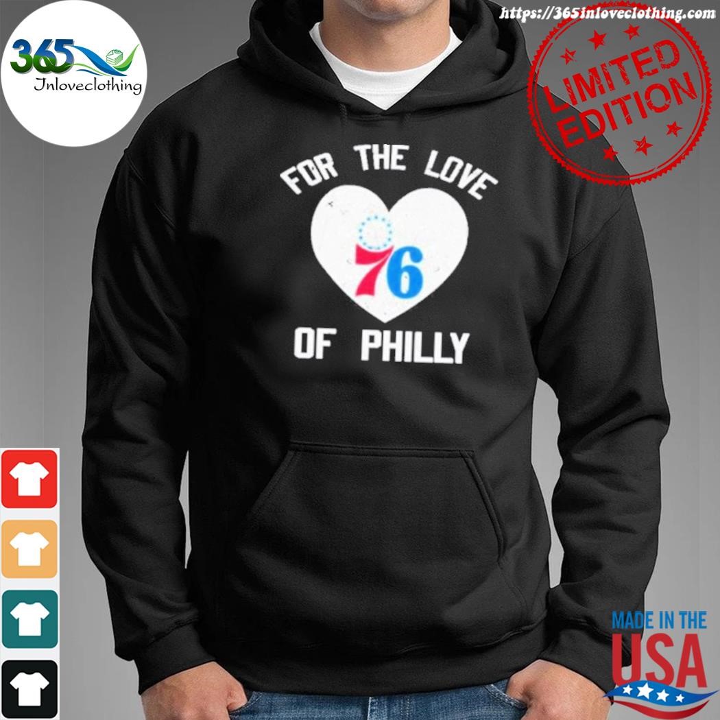Official philadelphia 76ers for the love of philly heart shirt hoodie.jpg
