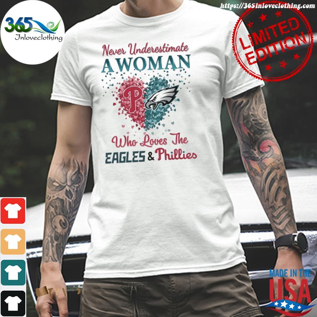 Official philadelphia Phillies and Philadelphia Eagles never underestimate  a woman who loves the eagles & phillies heart Long Sleeve T-Shirt -  PerchPrint