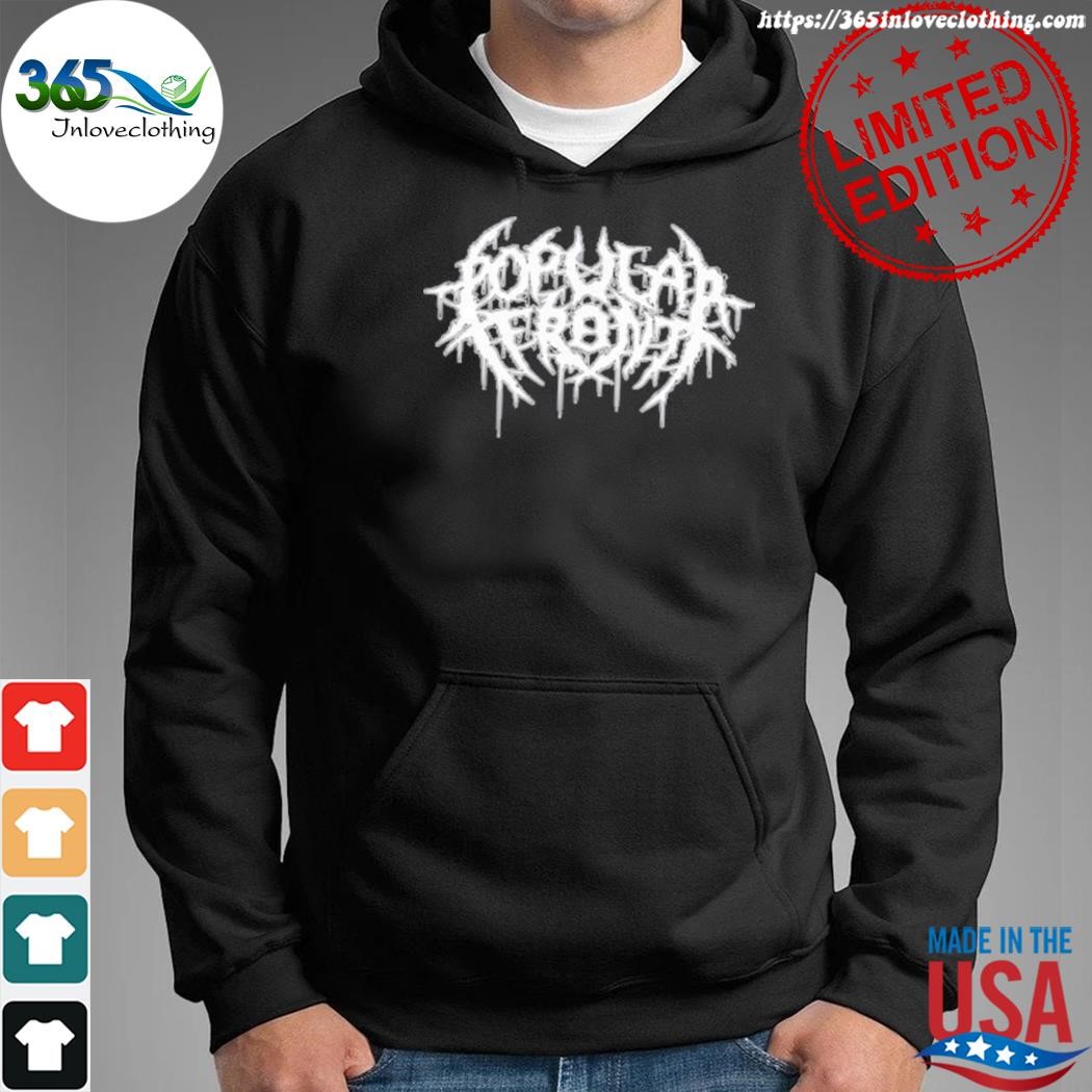 Official popular front merch black metal shirt hoodie.jpg